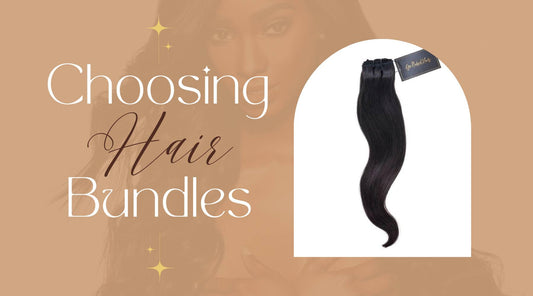 How to Choose the Perfect Human Hair Bundles for Any Look