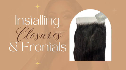 How to Install a Closure or Frontal Like a Pro