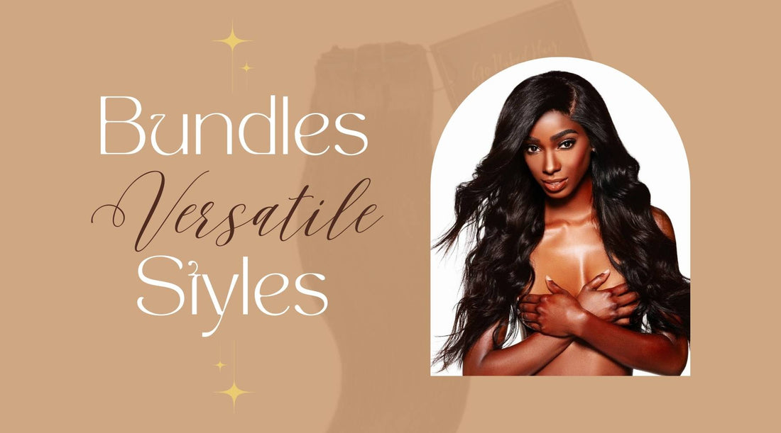 Why GoNaked Hair Bundles Are the Best Choice for Versatile Hairstyles